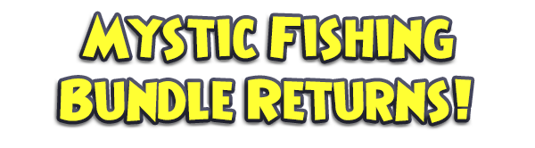 Mystic Fishing Bundle Returns