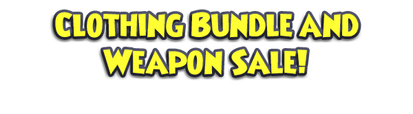 Clothing Bundle and Weapon Sale